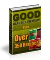 Good Carb Diet - Good Carb Diet Overview, PLUS Over 350 Recipes