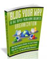 Blog Your Way To The Top - Home Business Organization