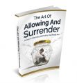 The Art Of Allowing And Surrender - let Go And Surrender